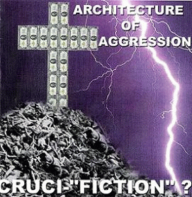 Architecture Of Aggression : Cruci-Fiction